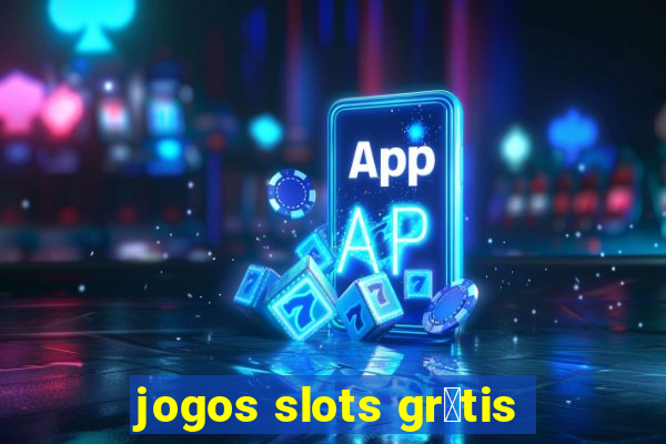 jogos slots gr谩tis