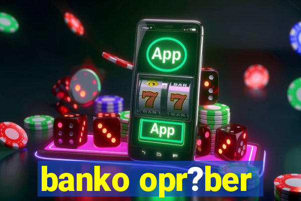 banko opr?ber