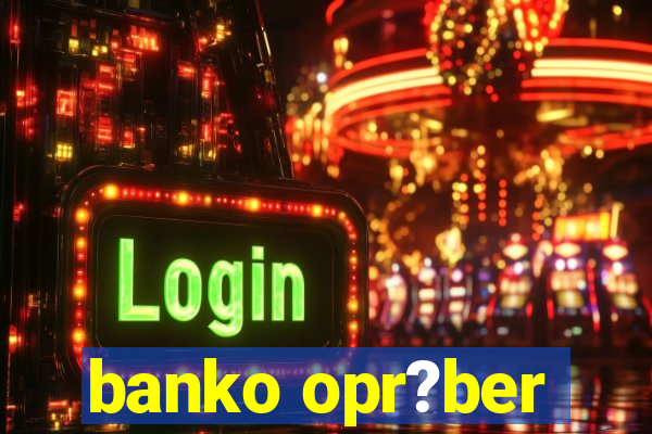 banko opr?ber