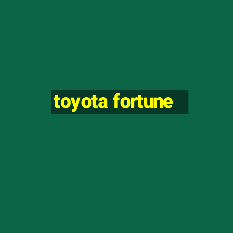 toyota fortune