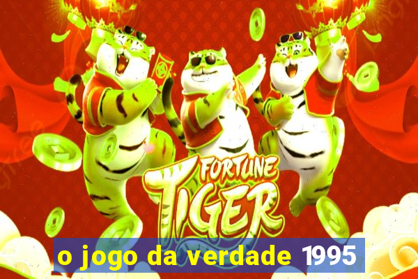 o jogo da verdade 1995