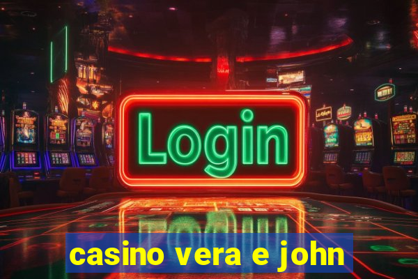 casino vera e john