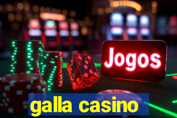 galla casino