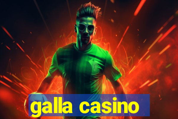 galla casino