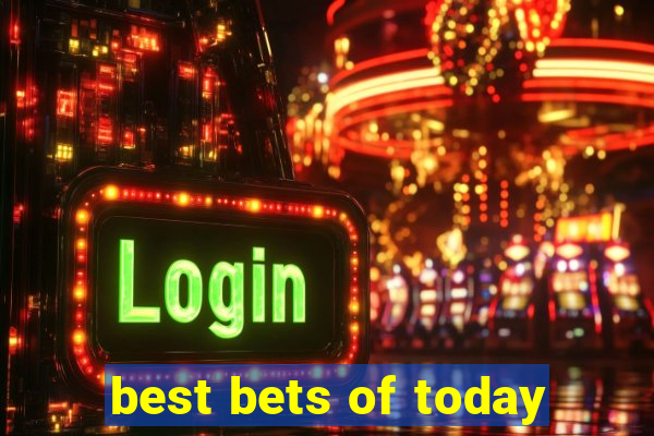 best bets of today