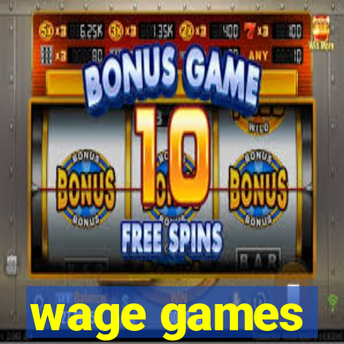 wage games