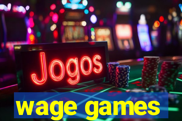 wage games