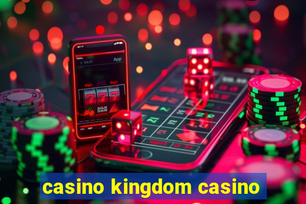 casino kingdom casino