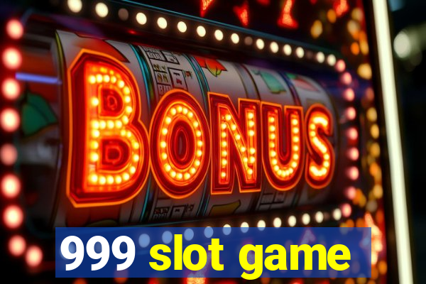 999 slot game