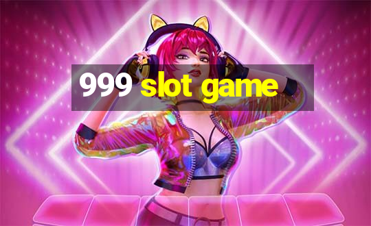 999 slot game