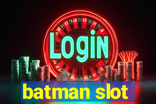 batman slot