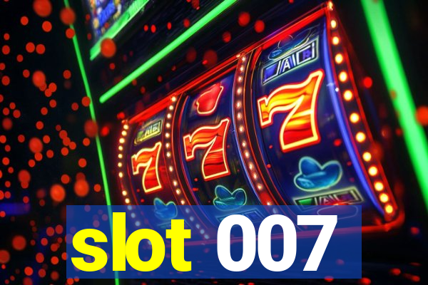 slot 007