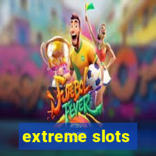 extreme slots