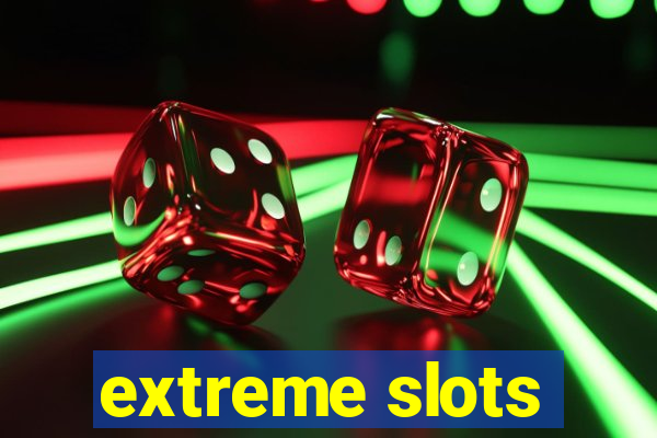 extreme slots