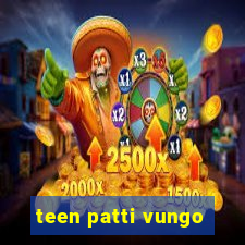 teen patti vungo