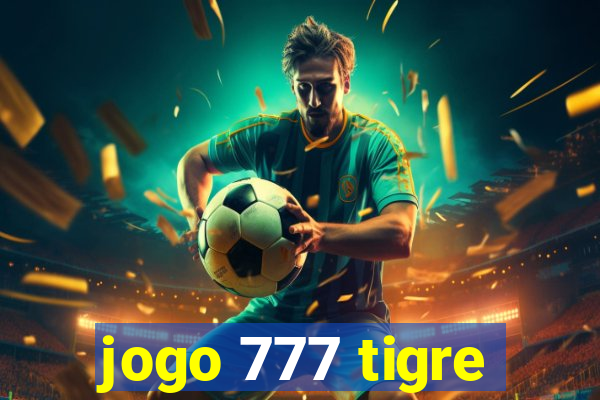 jogo 777 tigre