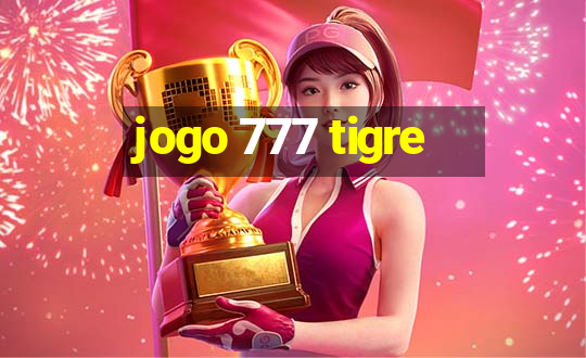 jogo 777 tigre