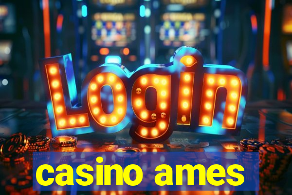 casino ames