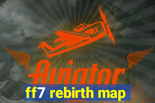 ff7 rebirth map