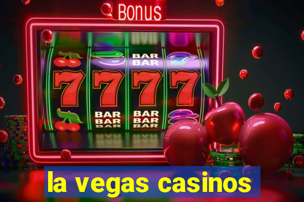 la vegas casinos