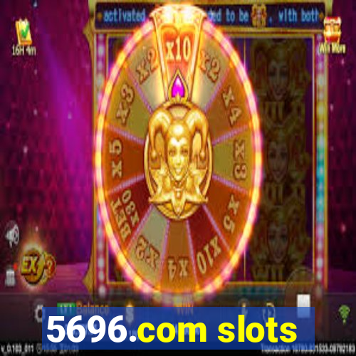 5696.com slots