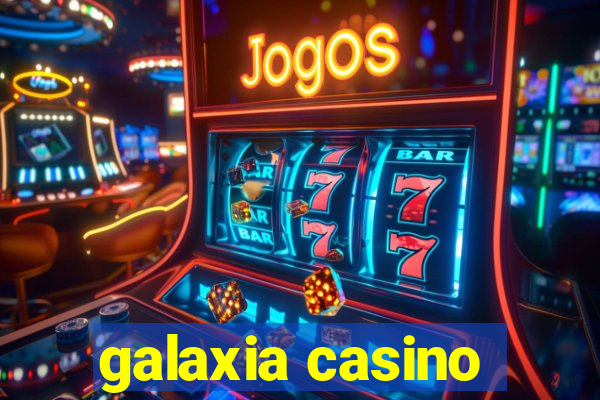 galaxia casino