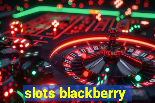 slots blackberry