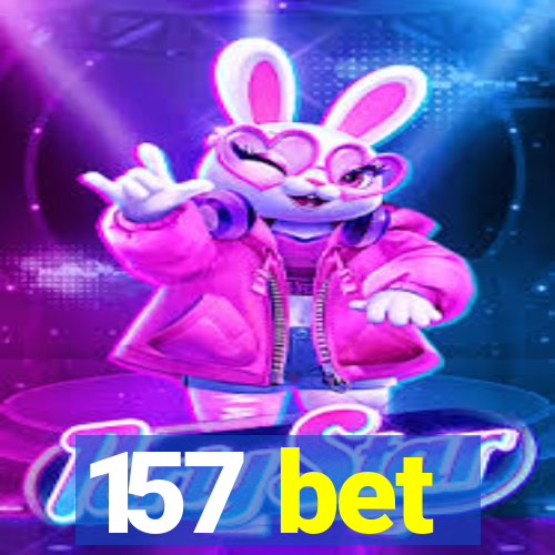 157 bet