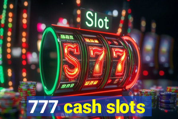 777 cash slots