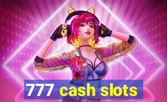 777 cash slots