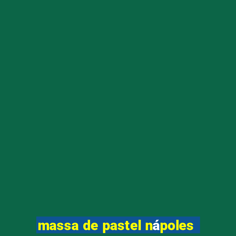 massa de pastel nápoles