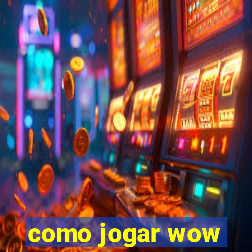 como jogar wow