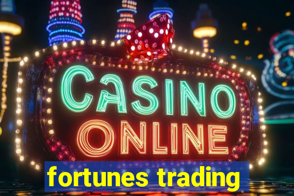 fortunes trading