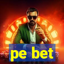 pe bet