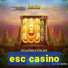 esc casino