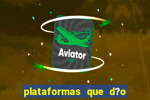 plataformas que d?o bonus no cadastro