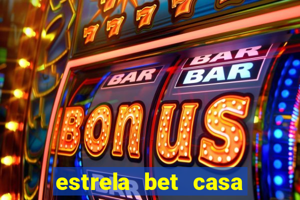 estrela bet casa de apostas