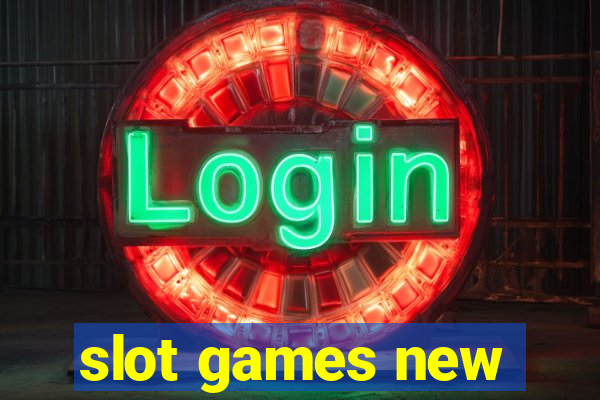 slot games new