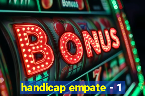 handicap empate - 1