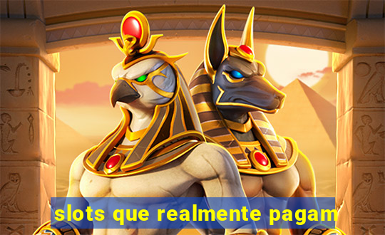 slots que realmente pagam