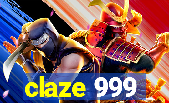 claze 999