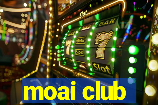 moai club