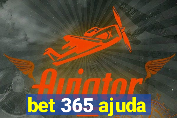 bet 365 ajuda