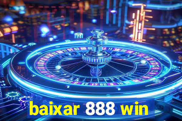 baixar 888 win