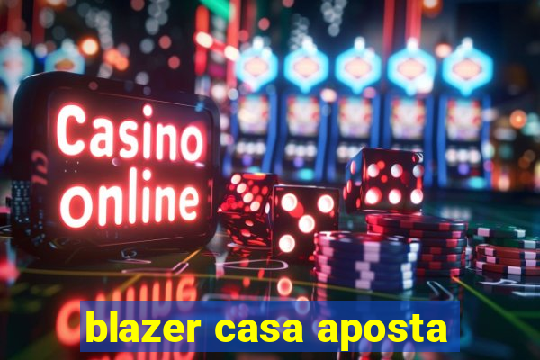 blazer casa aposta