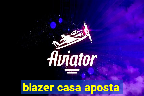 blazer casa aposta