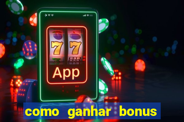 como ganhar bonus na betano