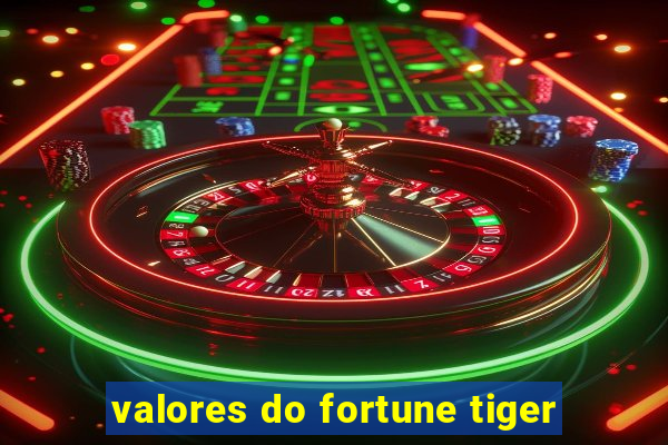 valores do fortune tiger