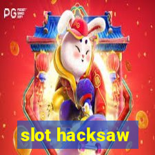 slot hacksaw