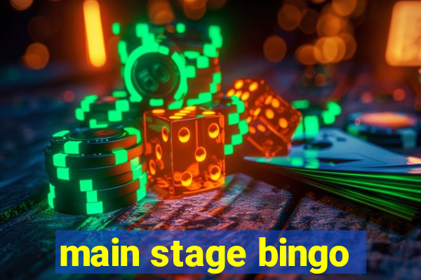 main stage bingo